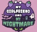 My Girlfriend and My Nightmare