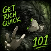 GET RICH QUICK 101